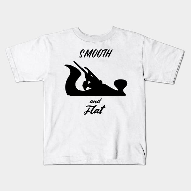 Smooth and flat hand tools woodworker gift, handyman, carpenter, hand plane enthusiast Kids T-Shirt by One Eyed Cat Design